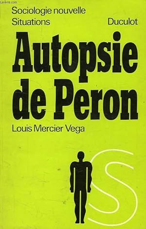 Bild des Verkufers fr AUTOPSIE DE PERON, LE BILAN DU PERONISME zum Verkauf von Le-Livre