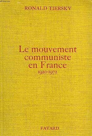 Bild des Verkufers fr LE MOUVEMENT COMMUNISTE EN FRANCE (1920-1972) zum Verkauf von Le-Livre