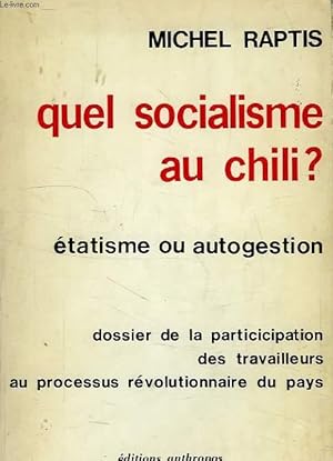 Bild des Verkufers fr QUEL SOCIALISME AU CHILI ?, ETATISME OU AUTOGESTION zum Verkauf von Le-Livre