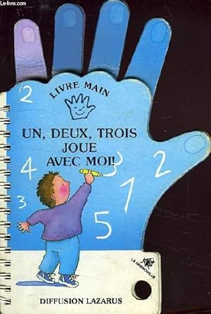 Bild des Verkufers fr LIVRE-MAIN, UN, DEUX, TROIS, JOUE AVEC MOI ! zum Verkauf von Le-Livre