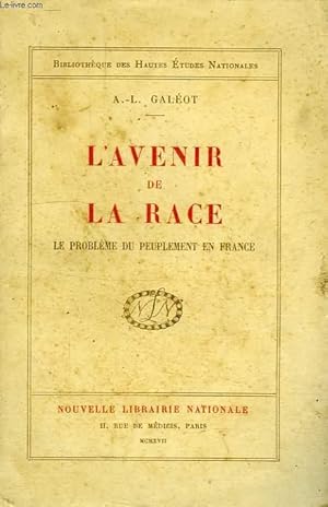 Seller image for L'AVENIR DE LA RACE, LE PROBLEME DU PEUPLEMENT EN FRANCE for sale by Le-Livre