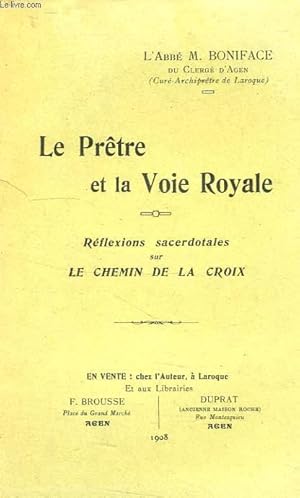 Seller image for LE PRETRE ET LA VOIE ROYALE, REFLEXIONS SACERDOTALES SUR LE CHEMIN DE LA CROIX for sale by Le-Livre