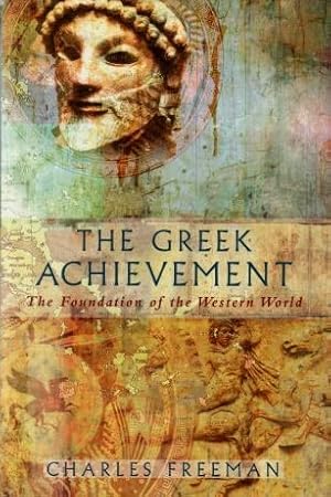 The Greek Achievement : The Foundation of the Western World