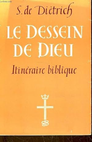 Bild des Verkufers fr LE DESSEIN DE DIEU - ITINERAIRE BIBLIQUE zum Verkauf von Le-Livre