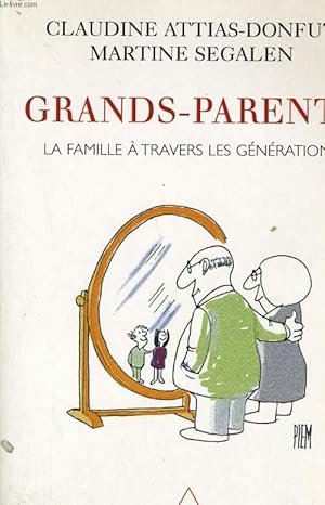 Image du vendeur pour GRANDS-PARENTS, LA FAMILLE A TRAVERS LES GENERATIONS mis en vente par Le-Livre