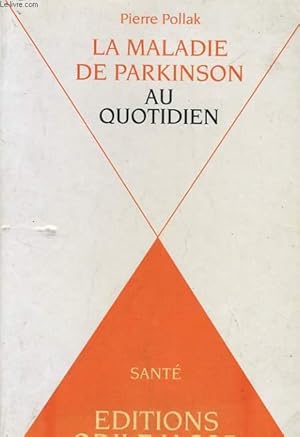 Image du vendeur pour LA MALADIE DE PARKINSON AU QUOTIDIEN mis en vente par Le-Livre