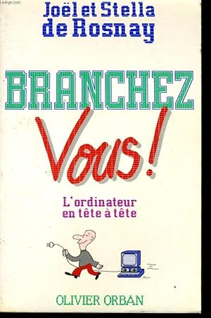Seller image for BRANCHEZ-VOUS ! L'ORDINATEUR EN TETE A TETE for sale by Le-Livre