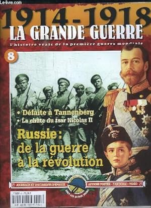 Image du vendeur pour 1914 - 1918, la Grande Guerre. Fascicule n8 : Russie, de la guerre  la rvolution - Dfaite  Tannenberg - La chute du tsar Nicolas II . mis en vente par Le-Livre