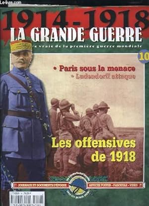 Image du vendeur pour 1914 - 1918, la Grande Guerre. Fascicule n10 : Les offensives de 1918 - Paris sous la menace - Ludendorff attaque . mis en vente par Le-Livre