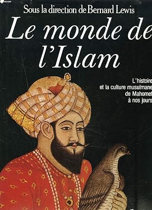 Seller image for LE MONDE DE L'ISLAM. L'histoire et la culture musulmane, de Mahomet  nos jours. for sale by Le-Livre