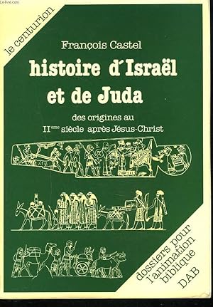 Bild des Verkufers fr HISTOIRE D'ISRAL ET DE JUDA. Des origines au IIe sicle aprs Jsus-Christ. zum Verkauf von Le-Livre