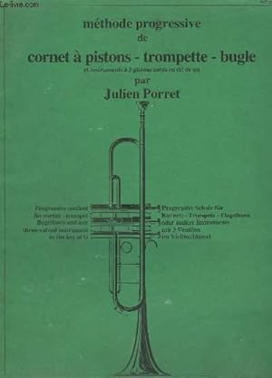 Imagen del vendedor de METHODE PROGRESSIVE DE CORNET A PISTONS - TROMPETTE - BUGLE - ET INSTRUMENTS A 3 PISTONS NOTES EN CLE DE SOL. a la venta por Le-Livre