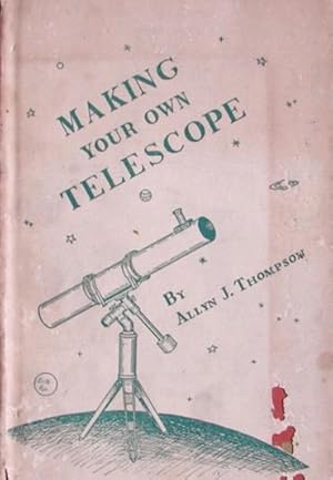 Seller image for MAKING YOUR OWN TELESCOPE. for sale by Libreria anticuaria El Hierofante