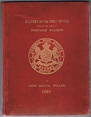 Seller image for History of the Post Office, together with an historical account of the issue of postage stamps in New South Wales, compiled chiefly from the records for sale by Pennymead Books PBFA