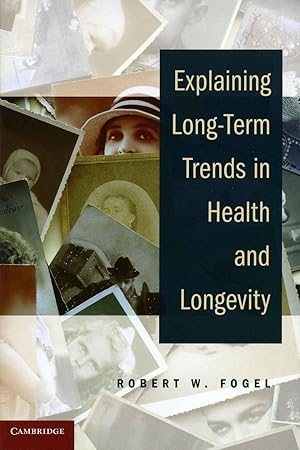 EXPLAINING LONG-TERM TRENDS IN HEALTH AND LONGEVITY. With a tipped-in autograph of Robert Fogel.