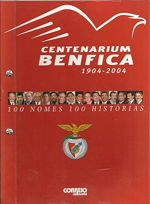 CENTENARIUM BENFICA 1904-2004: 100 Nomes 100 Histórias