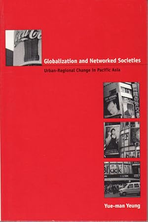 Bild des Verkufers fr Globalization and Networked Societies. Urban-Regional Change in Pacific Asia. zum Verkauf von Asia Bookroom ANZAAB/ILAB