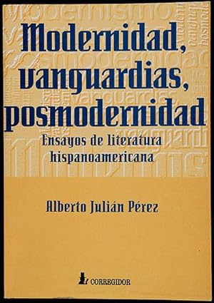 Seller image for Modernidad, Vanguardias, Posmodernidad : Ensayos de literatura hispanoamericana for sale by Lirolay