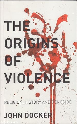 Seller image for The Origins of Violence: Religion, History and Genocide for sale by Mr Pickwick's Fine Old Books