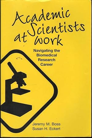 Seller image for Academic scientists at work: Navigating the biomedical research career for sale by Mr Pickwick's Fine Old Books