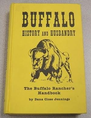 Imagen del vendedor de Buffalo History & Husbandry: The Buffalo Rancher's Handbook a la venta por Books of Paradise