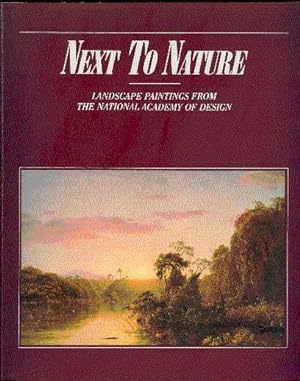 Bild des Verkufers fr Next to Nature: Landscape Paintings from the National Academy of Design zum Verkauf von LEFT COAST BOOKS
