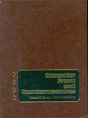 Seller image for Computer fraud and countermeasures. [Understanding the problem; how it happens; Computer fraud theory & its practical application; Prevention, detection & deterrents; Ethical business conduct; Personnel practices & procedures; Administrative & internal controls; Computer security & controls; Communications & data base systems safeguards; EDP Internal audit functions & techniques; Common computer fraud manipulations & countermeasures; Loss recovery, legal & investigative considerations; Fidelity bonding & crime insurance; Legal aspects of computer fraud; Investigative procedures for computer fraud; Implementing your loss control program; A multidisciplilnary prevention program; Estimating the costs & benefits of countermeasures for sale by Joseph Valles - Books