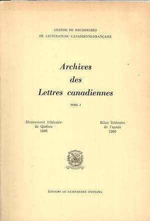 Seller image for Mouvement Littraire Qubec de 1860: Bilan Littraire de l'Anne 1960 (Archives des Lettres Canadiennes, 1) for sale by Masalai Press