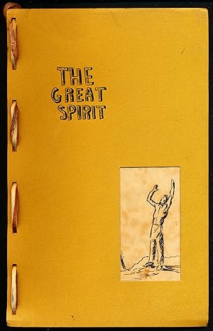 THE GREAT SPIRIT. The Early American Indian of our Far South-West before the coming of the White ...