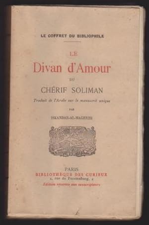 Imagen del vendedor de Le Divan D'amour De Chrif Soliman Traduit De L'Arabe Sur Le Manuscrit Unique Par Iskandar al Maghribi a la venta por Librairie du Bacchanal