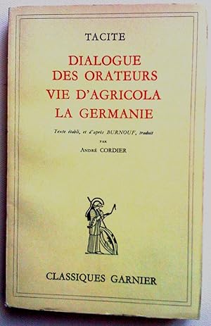 Image du vendeur pour Dialogue des orateurs. Vie d'Agricola. La Germanie mis en vente par Claudine Bouvier