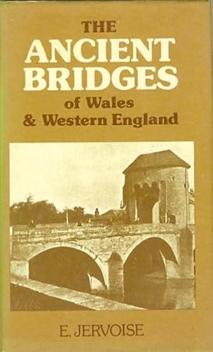 The Ancient Bridges of Wales and Western England