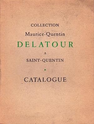 Seller image for Collection Maurice-Quentin Delatour  Saint-Quentin. Catalogue for sale by L'ivre d'Histoires