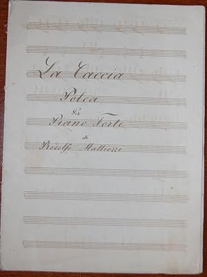 Imagen del vendedor de La Caccia, Polca per piano-forte di Rodolfo Mattiozzi a la venta por Studio Bibliografico Antonio Zanfrognini