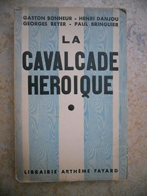 Imagen del vendedor de La cavalcade heroique - La conquete de l'Algerie, de l'Indochine, de l'Afrique noire et du Maroc a la venta por Frederic Delbos