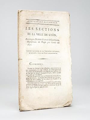 Les Sections de la Ville de Lyon, aux citoyens Dubois Crancé & Gauthier, Représentans du Peuple p...