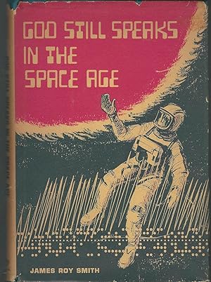 Seller image for God Still Speaks In The Space Age [Signed & Inscribed By Author] for sale by Dorley House Books, Inc.