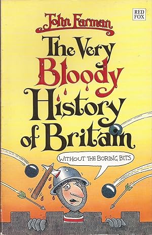 Bild des Verkufers fr The Very Bloody History of Britain without the boring bits! zum Verkauf von Auldfarran Books, IOBA