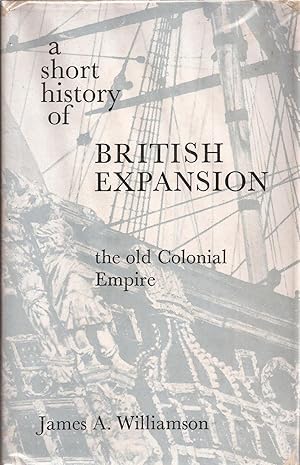 A Short History of British Expansion: The Old Colonial Empire