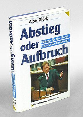 Bild des Verkufers fr Abstieg oder Aufbruch. Pldoyer fr eine liberal-konservative Erneuerung. zum Verkauf von Antiquariat An der Rott Oswald Eigl