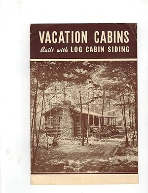 VACATION CABINS BUILT WITH LOG CABIN SIDING