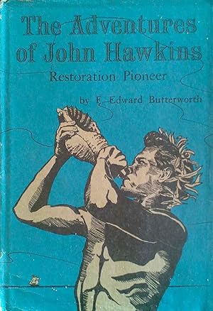 The Adventures of John Hawkins Restoration Pioneer