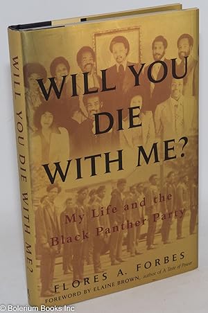 Seller image for Will you die with me? My life and the Black Panther Party, foreword by Elaine Brown for sale by Bolerium Books Inc.