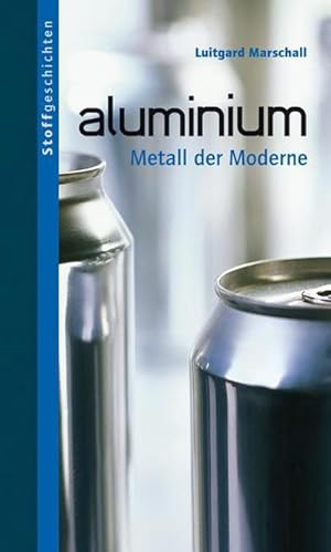 Bild des Verkufers fr Aluminium : Metall der Moderne zum Verkauf von AHA-BUCH GmbH