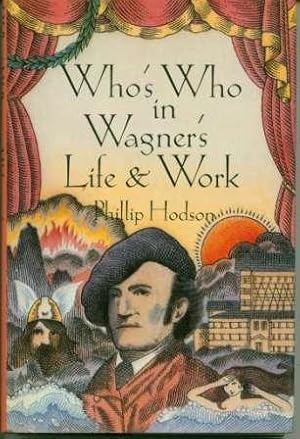 Who's Who in Wagner's Life and Work