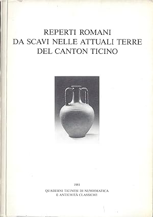 Bild des Verkufers fr REPERTI ROMANI DA SCAVI NELLE ATTUALI TERRE DEL CANTON TICINO zum Verkauf von ART...on paper - 20th Century Art Books