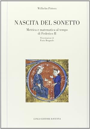 Image du vendeur pour Nascita del sonetto. Metrica e matematica al tempo di Federico II mis en vente par Libro Co. Italia Srl