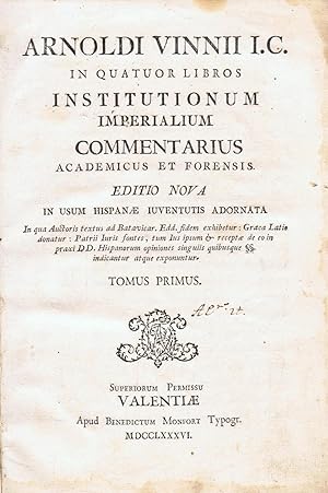 Imagen del vendedor de INSTITUTIONUM IMPERIALIUM COMMENTARIUS ACADEMICUS ET FORENSIS. IN QUATUOR LIBROS. EDITIO NOVA IN USUM HISPANAE IUVENTUTIS ADORNATA a la venta por Librera Torren de Rueda