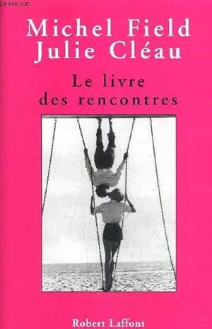 Seller image for LE LIVRE DES RENCONTRES. for sale by Le-Livre