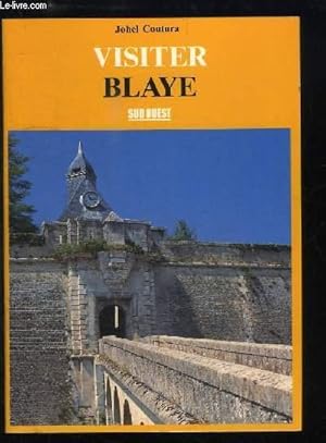 Image du vendeur pour Visiter Blaye mis en vente par Le-Livre